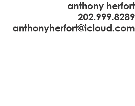 anthony herfort
202.999.8289
anthonyherfort@icloud.com 